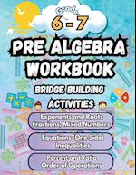 Summer Math Pre Algebra Workbook Grade 6-7 Bridge Building Activities