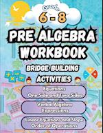 Summer Math Pre Algebra Workbook Grade 6-8 Bridge Building Activities