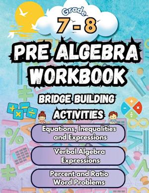 Summer Math Pre Algebra Workbook Grade 7-8 Bridge Building Activities