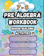 Summer Math Pre Algebra Workbook Grade 7-8 Bridge Building Activities