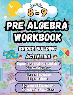 Summer Math Pre Algebra Workbook Grade 8-9 Bridge Building Activities