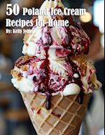 50 Poland Ice Cream Recipes for Home