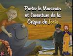 Porter le Marsouin et l'aventure de la Crique de Josie