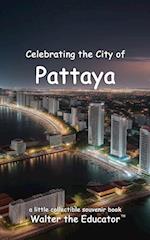 Celebrating the City of Pattaya