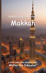 Celebrating the City of Makkah