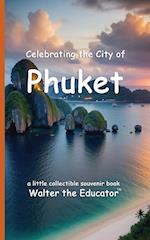 Celebrating the City of Phuket