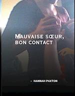 Mauvaise s¿ur, bon contact