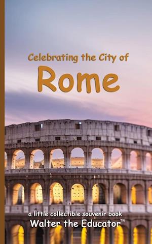 Celebrating the City of Rome