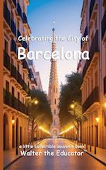 Celebrating the City of Barcelona