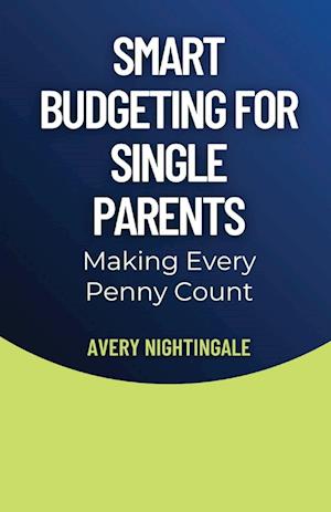 Smart Budgeting for Single Parents