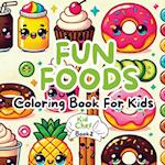 Fun Foods Coloring Book for Kids