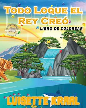 Todo Loque el Rey Creó  Libro de colorear