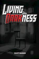 Living In Darkness