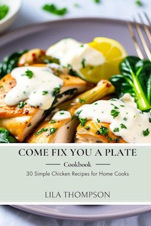 Come Fix You a Plate Cookbook