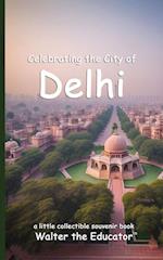 Celebrating the City of Delhi