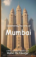 Celebrating the City of Mumbai