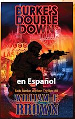 Burkes Double Down, en Español