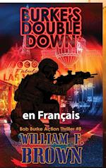 Burke's Double Down, en français