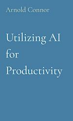 Utilizing AI for Productivity