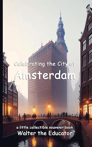 Celebrating the City of Amsterdam