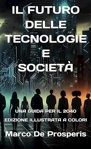 Il Futuro Delle Tecnologie E Società