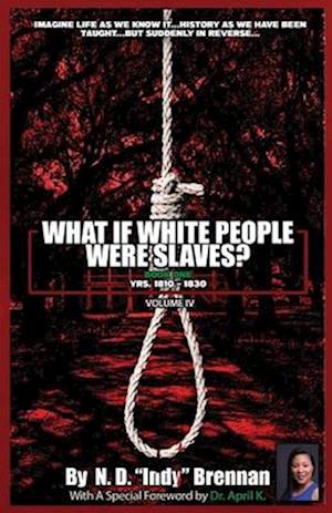 What If White People Were Slaves? (With A Special Foreword By Dr. April K)