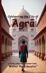 Celebrating the City of Agra