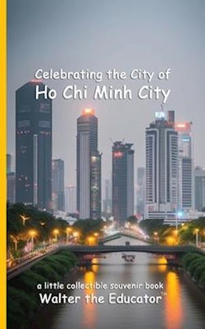 Celebrating the City of Ho Chi Minh City