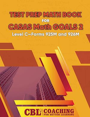 Test Prep Math Book  for  CASAS Math GOALS 2  Level C-Forms 925M and 926M