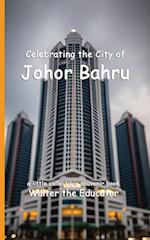 Celebrating the City of Johor Bahru