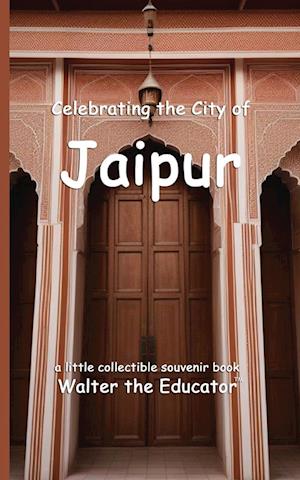 Celebrating the City of Jaipur