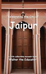 Celebrating the City of Jaipur