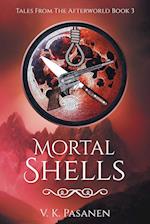 Mortal Shells, Tales from the Afterworld, Book 3