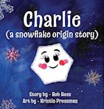 Charlie (a snowflake origin story)