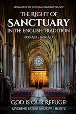 The Right of Sanctuary in the English Tradition 600 - 1624