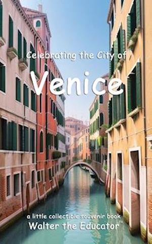 Celebrating the City of Venice