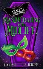 Masquerading In the Midlife