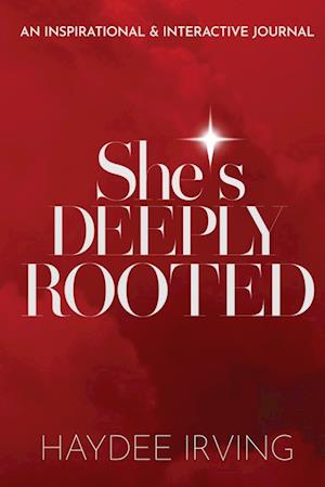 She's Deeply Rooted