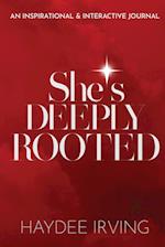 She's Deeply Rooted