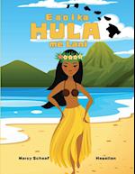 E a¿o i ka HULA me Lani (Hawaiian) Learn to HULA with Lani