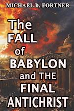 The Fall of Babylon and The Final Antichrist