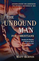 The Unbound Man For Christians