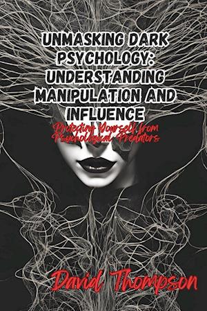 Unmasking Dark Psychology