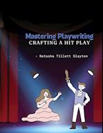 Mastering Playwriting - Crafting a Hit Play