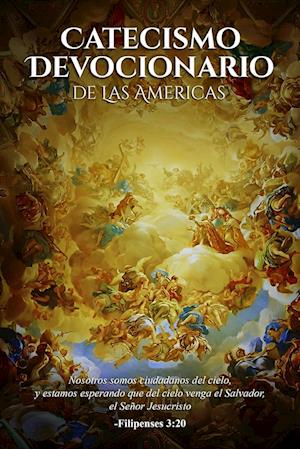 Catecismo Devocionario De Las Americas (Spanish Edition)