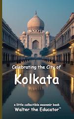 Celebrating the City of Kolkata