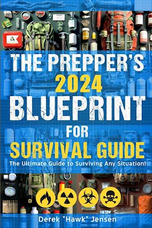 The Preppers 2024 Blueprint for Survival Guide