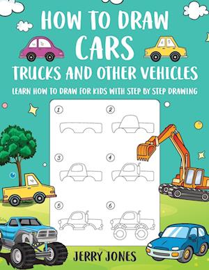 How to Draw Cars, Trucks, and other Vehicles