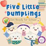 Five Little Dumplings Get Ready for School