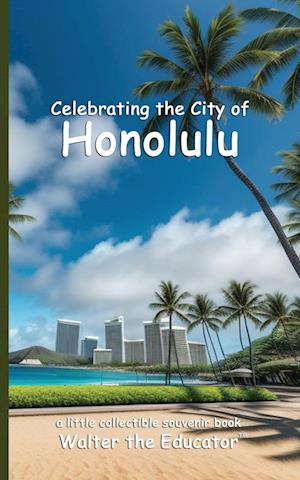 Celebrating the City of Honolulu